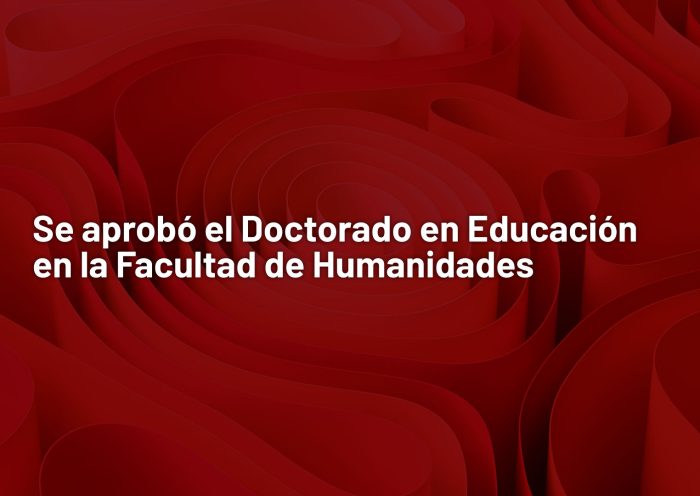 Doctorado en Educación en la Facultad de Humanidades